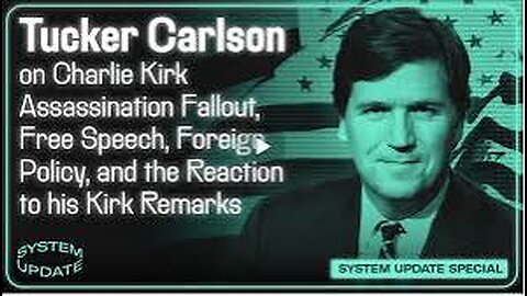 Tucker Carlson on Charlie Kirk Assassination Fallout & Reaction to his Kirk Remarks 🇮🇱✝️🇺🇸