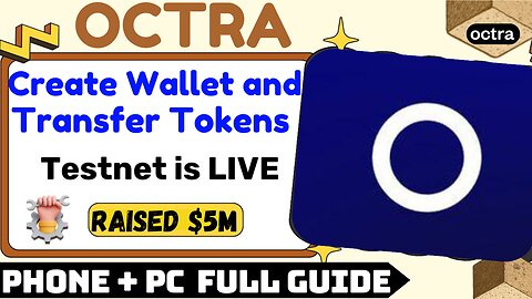 Octra Lab Testnet Airdrop with Raised $5 Million | Create Wallet & Transfer Task for Phone & PC All