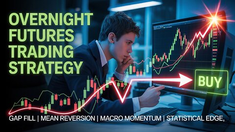 Overnight Futures Trading Strategy | Gap Fill | Mean Reversion | Macro Momentum | Statistical Edge