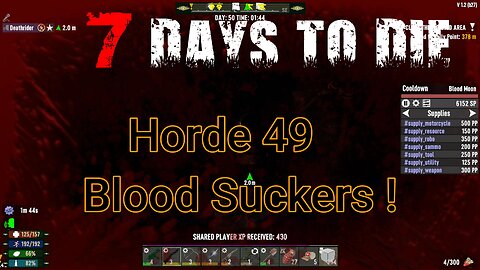 7 Days To Die - The Wasteland - Day 49 - Attack of the Blood Suckers !