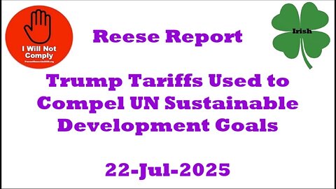 Trump Tariffs Used to Compel UN Sustainable Development Goals 22-Jul-2025