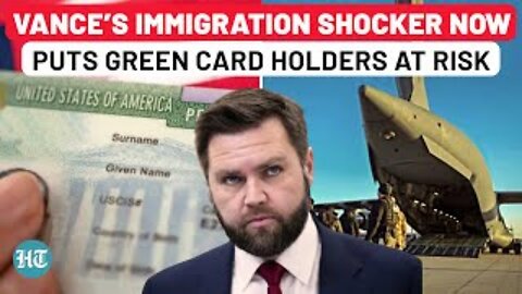 Vance’s Immigration Crackdown Begins? Trump's VP Strikes Green Card Holders Hard, Shockwaves In US