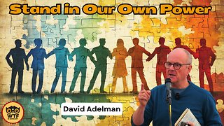 STAND IN OUR OWN POWER (David Adelman)