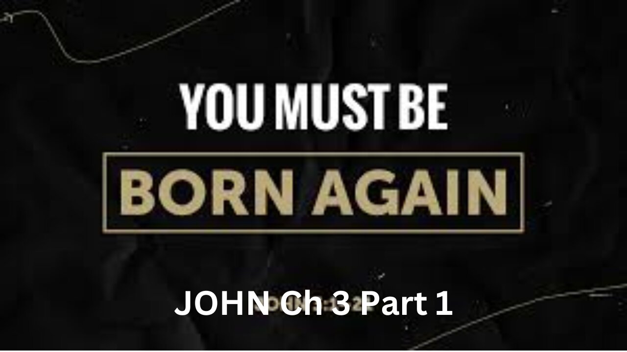 The Gospel of John. Ch 3. Part 1 No one can see the kingdom of GOD unless they are born again.