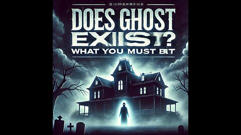 Does Ghost Exist_what you must know