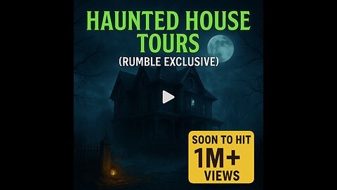1. Haunted House Tours (Rumble Exclusive)