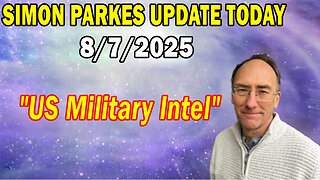Simon Parkes & Ismael Perez Update Today Aug 7: "US Military Intel"