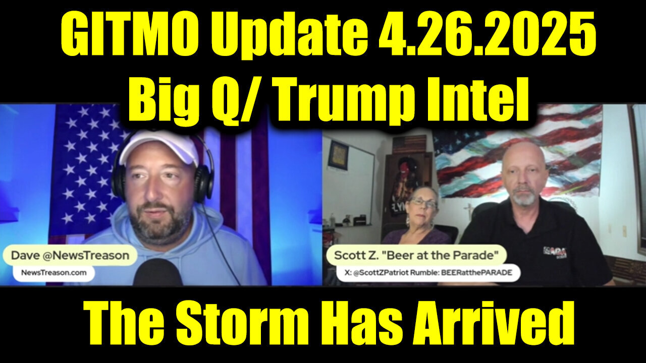 GITMO Update 4.26.25 - Big Q/ Trump Intel, The Storm Has Arrived; Trump's BIG PLAN To Use Military