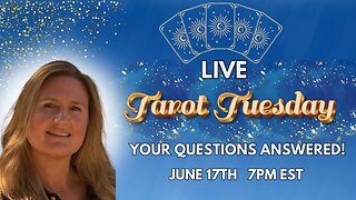 TAROT READINGS LIVE! TAROT TUESDAY JUNE 17TH 7PM EST