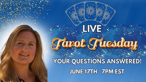 TAROT READINGS LIVE! TAROT TUESDAY JUNE 17TH 7PM EST