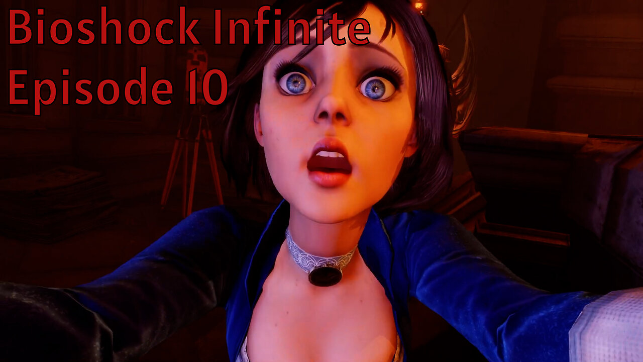 Resisting The Resistance - Bioshock Infinite Episode 10