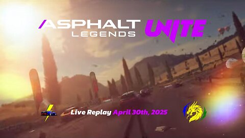 Asphalt Legends Unite Game Stream in the Afternoon | Game Live Replay | April 30th, 2025 (GMT+8)