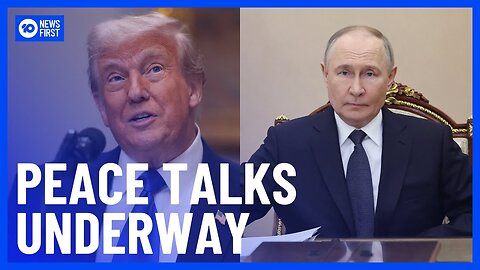Donald Trump To Meet With Putin, Russia And Ukraine Begin Peace Talks | 10 News First