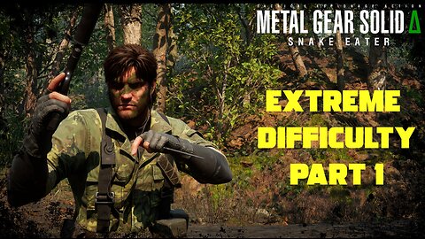 Metal Gear Solid Delta: Snake Eater Extreme Difficulty GUIDE PART 1