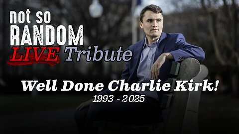 One Week Since Charlie Kirk Passed Into Heaven - Observing a Moment of Silence +Time of Remembrance