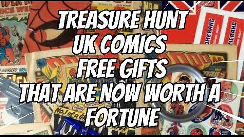 💰💰 TREASURE HUNT: UK COMIC BOOK FREE GIFTS — Now Worth a Fortune! 💰💰