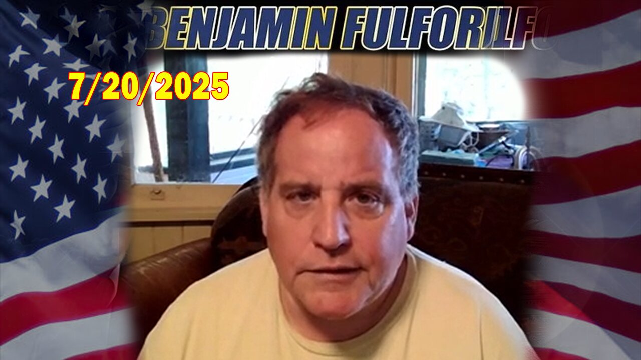 Benjamin Fulford Update Today July 20, 2025 - Benjamin Fulford