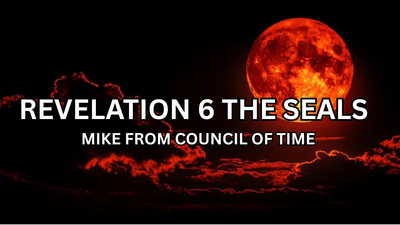 Mike From COT Revelation Study - Chapter 6 - The Seals - Consequence Of Sin 11/17/25