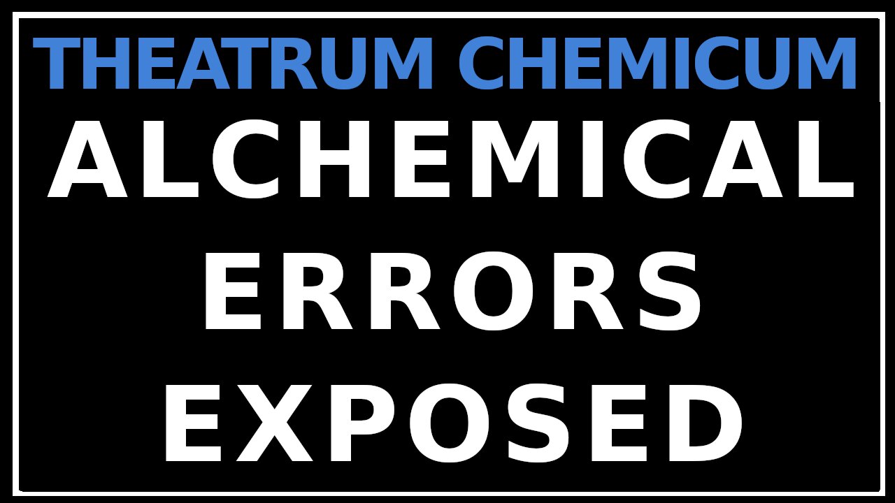 Conclusion to Part Two and Errors in Alchemy: Theatrum Chemicum Britannicum