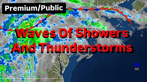Waves Of Showers And Thunderstorms