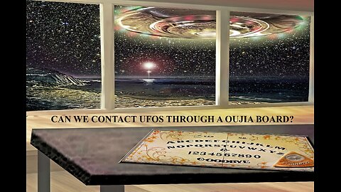 CAN WE CONTACT UFOS THROUGH THE OUIJA BOARD?