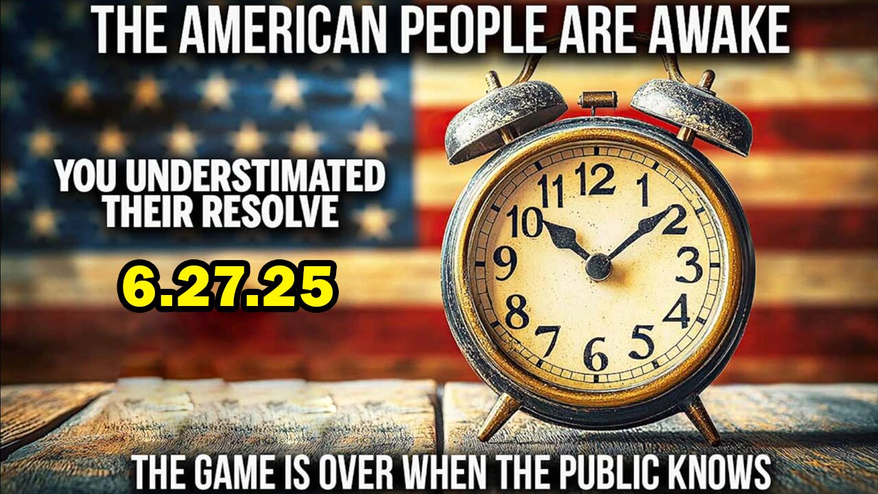 And We Know 6.27.25: There Is Nowhere To Hide, The Enemy Will Fail, Game Over When Public Knows