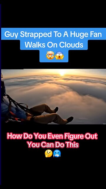 He walked on the clouds!