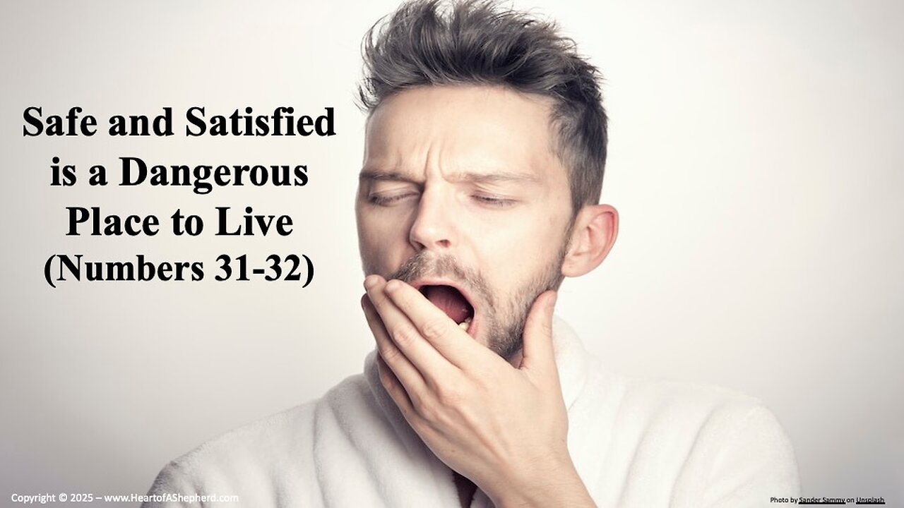 Feeling Safe and Satisfied Can Be a Dangerous Place to Live (Numbers 31-32)