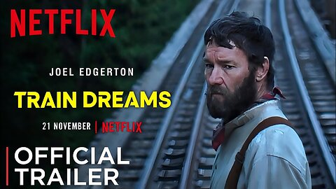 Train Dreams Trailer 2025 | Joel Edgerton | Denis Johnson | Netflix | Train Dreams Netflix Trailer