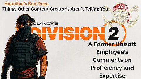 The Division 2 A Former Ubisoft Employee’s Comments on Proficiency and Expertise