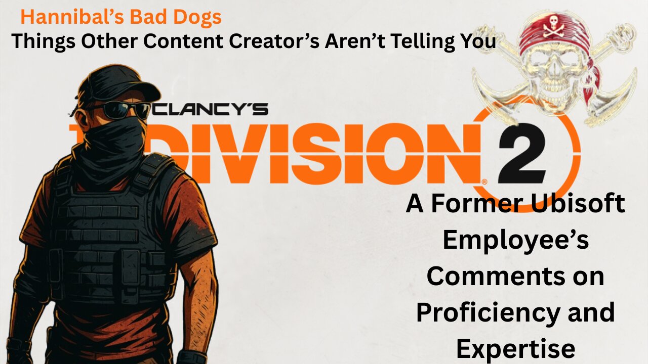 The Division 2 A Former Ubisoft Employee’s Comments on Proficiency and Expertise
