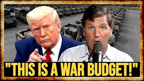 Tucker Warns Of WORLD WAR as Trump Floats $1.5 TRILLION Military Budget