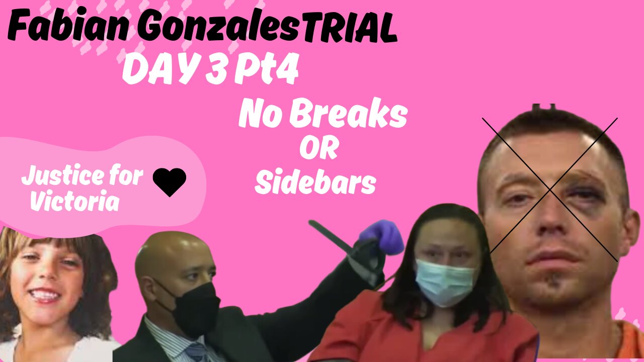 Day 3 Part 4 Fabian Gonzales Trial JUSTICE FOR VICTORIA
