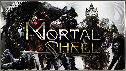 This Shell Is Mortal - Mortal Shell (Part 1)