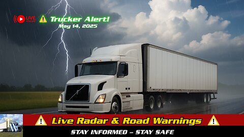 🚨 Truckers Weather – May 14, 2025