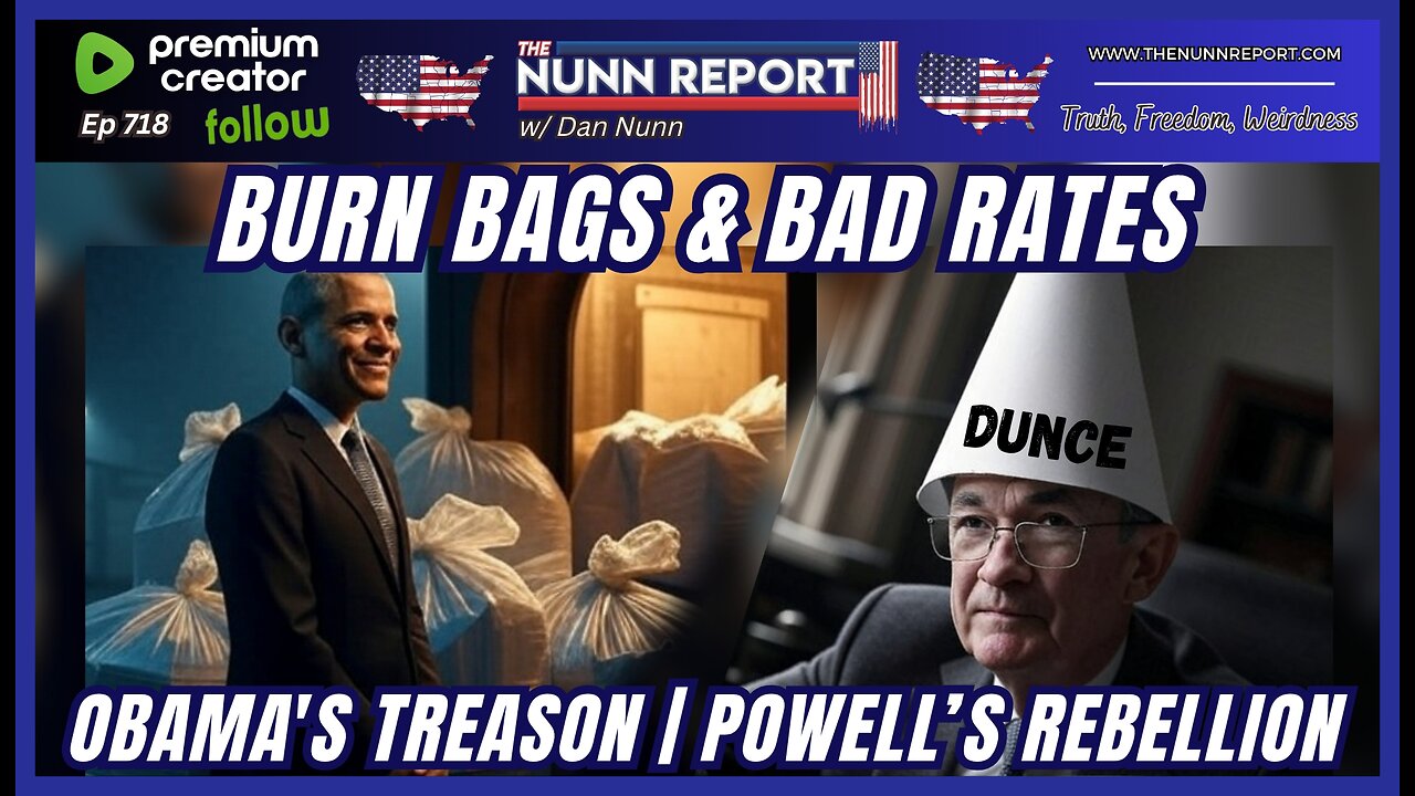 [Ep 718] Burn Bag Docs Expose More Treason | Too Late Powell Hates America
