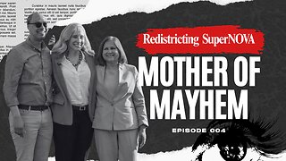 Mother of Mayhem - The Redistricting SuperNOVA