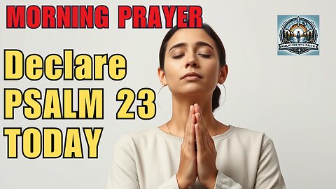 PSALM 23 for Daily Morning Prayer with Peace and Hope 💛
