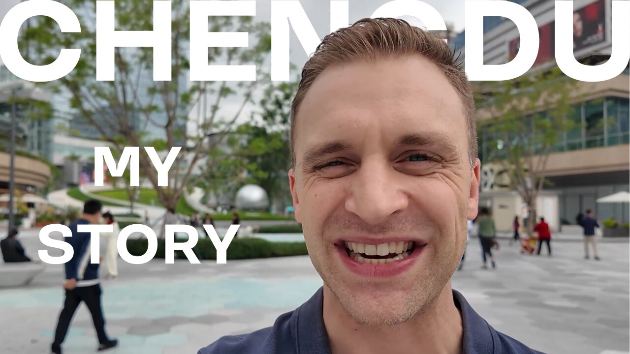 Chengdu - My Story