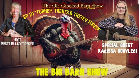 “The BIG Barn Show” Ep 21 “Turkey, Treats & TASTEY TUNES!”