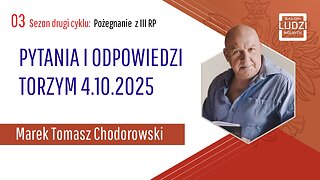 S02E03 – Pożegnanie z III RP PYTANIA I ODPOWIEDZI TORZYM 4.10.2025