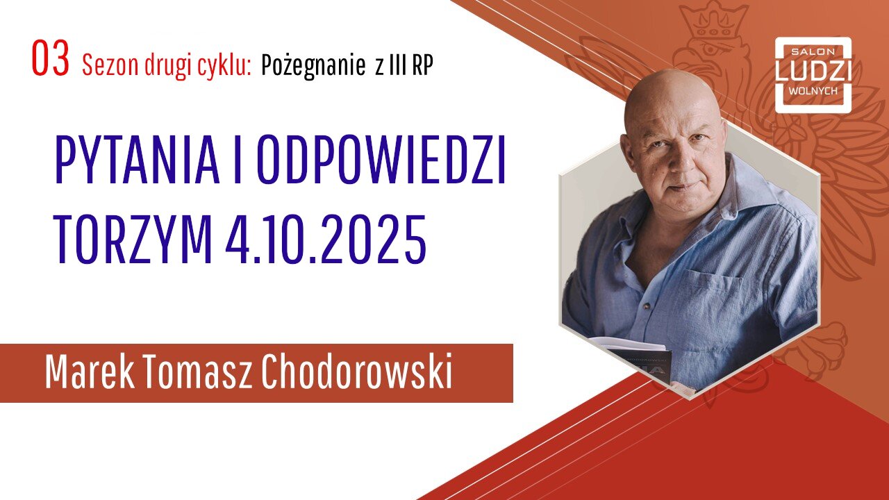 S02E03 – Pożegnanie z III RP PYTANIA I ODPOWIEDZI TORZYM 4.10.2025