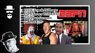 CLOWN HILL SAYS ESPN FAVORS WHOOITE & RIGHT...WHAT???