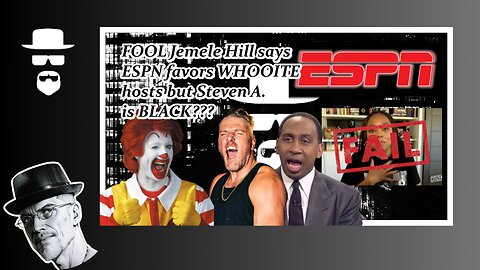 CLOWN HILL SAYS ESPN FAVORS WHOOITE & RIGHT...WHAT???