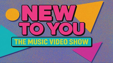 New To You: The Music Video Show