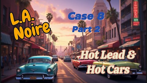 Critter plays L.A. Noire (Case 8 - Part 2)