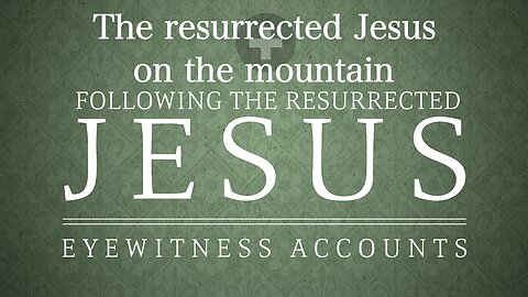 The resurrected Jesus on the mountain | Wednesday night
