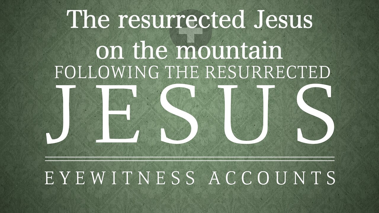 The resurrected Jesus on the mountain | Wednesday night