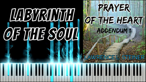 LABYRINTH OF THE SOUL – Prayer of the Heart - Addendum 1 | Piano Tutorial