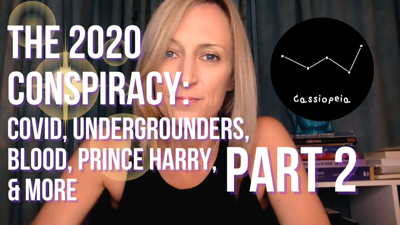 The 2020 Conspiracy: Covid, Undergrounders, Blood, Prince Harry, & Much More